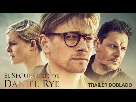 Tráiler El secuestro de Daniel Rye