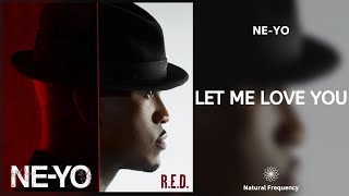 Ne-Yo - Let Me Love You (432Hz)