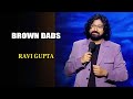 Brown Dads | Ravi Gupta | India's Laughter Champion