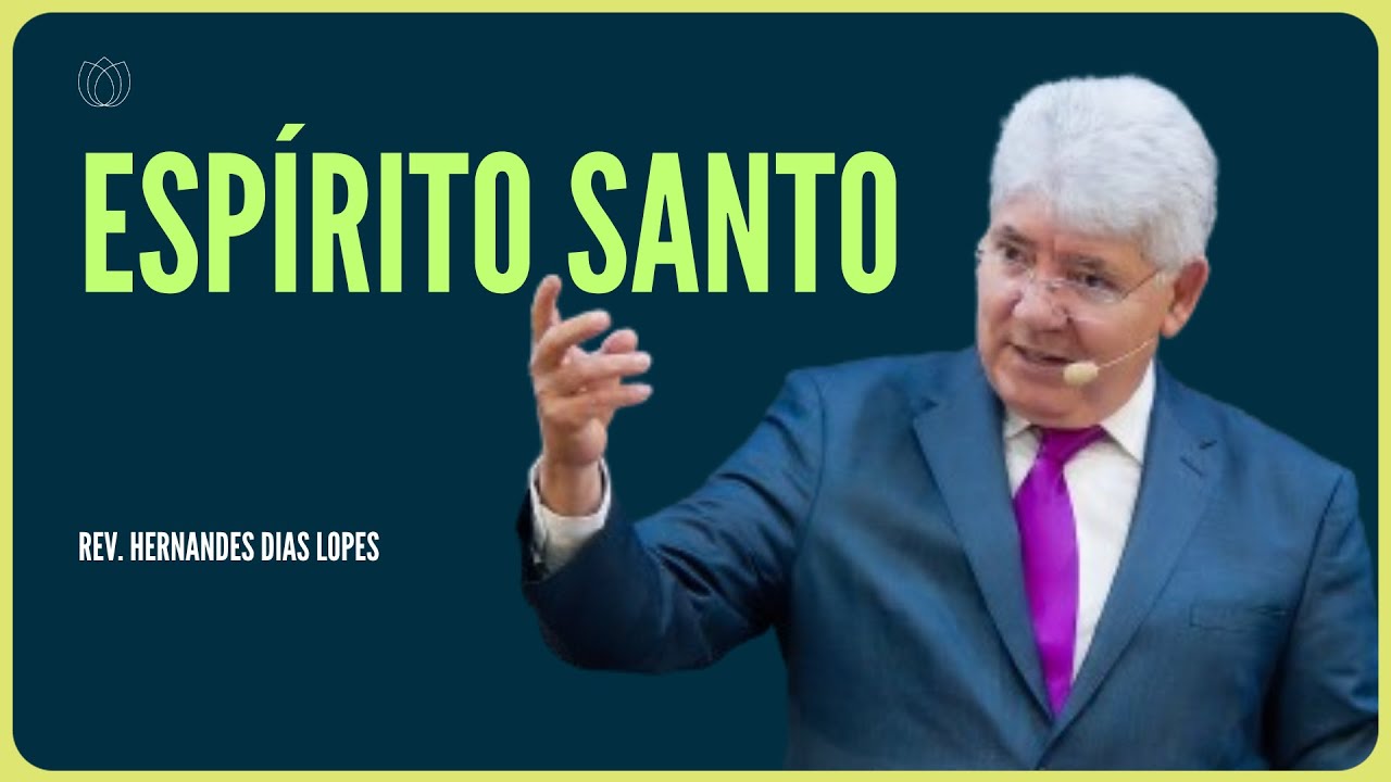 BUSQUE O ESPÍRITO SANTO | Rev. Hernandes Dias Lopes | IPP
