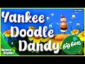 Yankee Doodle Dandy Patriotic Nursery Rhyme For Kids Big Bees Songs Little Kids Magic TV