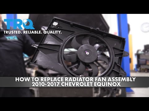 How to Replace Radiator Fan Assembly 2010-2017 Chevrolet Equinox