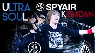 SPYAIR vs Kishidan - Ultra Soul