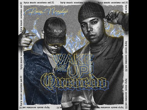 Quevedo, BZRP, Avicii - Sessions 52 x Wake Me Up (Roxes Mashup)