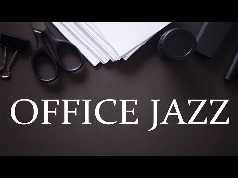 Office JAZZ - Relaxing JAZZ Music For Work, Concentration and Focus