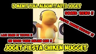 Download lagu JOGET FIESTA CHIKEN NUGGET 5 MENIT YANG LGI VIRAL DITIKTOK 🎶 mp3 Download lagu JOGET FIESTA CHIKEN NUGGET 5 MENIT YANG LGI VIRAL DITIKTOK 🎶 mp3
