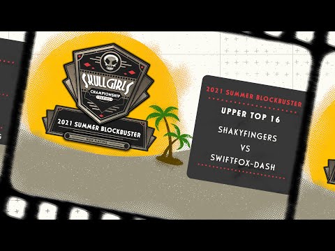 ShakyFingers VS Swiftfox-Dash - Upper Top 16 - Skullgirls Championship  2021 Summer Blockbuster