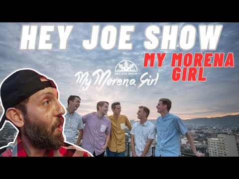 THEY SPEAK FILIPINO?! | Hey Joe Show - MY MORENA GIRL | Music Video | REACTION TIME