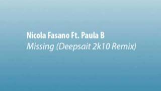 Nicola Fasano Ft. Paula B - Missing (Deepsait 2k10 Remix)