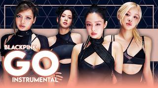 Download lagu BLACKPINK - GO (Instrumental) mp3