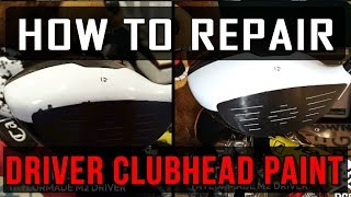 DIY - How To Repair Golf Driver Club Head Paint!