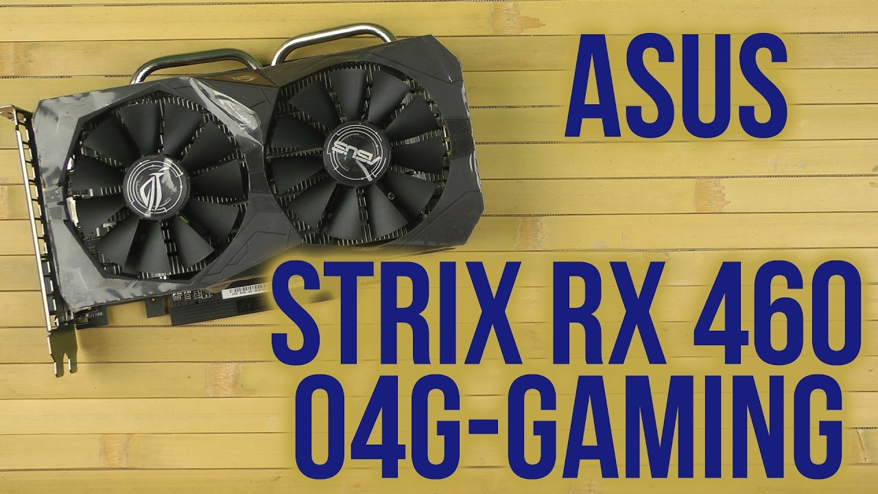 Видеокарта Asus PCI-E STRIX-RX460-O4G-GAMING AMD Radeon RX 460 4096Mb 128bit GDDR5 1236/7000 DVIx1/HDMIx1/DPx1/HDCP Ret архив
