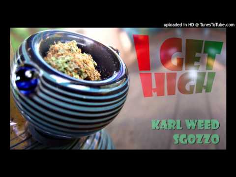 Karl Weed e Sgozzo - I get high