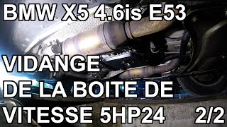 BMW X5 E53 - Vidanger la boite de vitesse ZF 5HP24 - partie 2/2