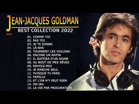 Jean Jacques Goldman Plus Grands Succès 2021   Les Meilleur Chansons de Jean Jacques Goldman