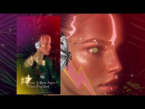 Paola Peroni x Bacon Popper ft. Sam Stray Wood - Like A Butterfly (Tommy The Greek Remix)