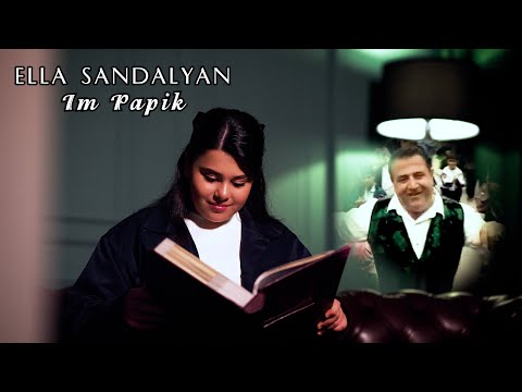 Ella Sandalyan - ''Im Papik'' New 2025
