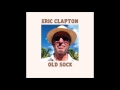 Eric Clapton - Old Sock - 2013 - Full Album 