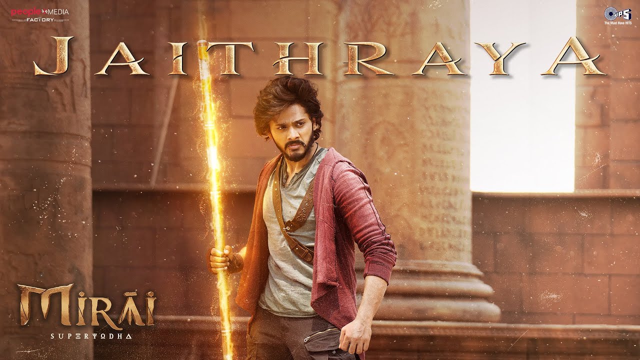 Jaithraya | Mirai | Teja Sajja | Karthik Gattamneni | Gowra Hari, Shankar Mahadevan, Riturraj