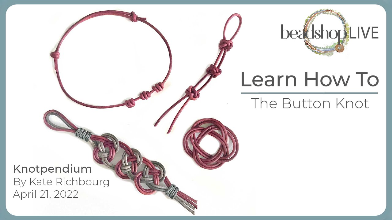 Beadshop Knot Week: The Button Knot