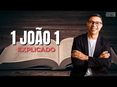 1 João 1 Estudo: PERFEITO AOS PRÓPRIOS OLHOS (Bíblia Explicada)