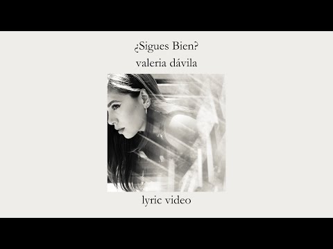 valeria dávila - ¿Sigues Bien? (Lyric Video)