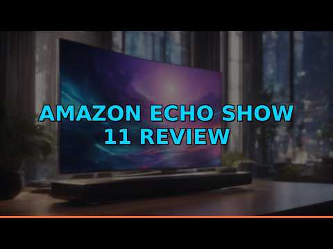 Amazon Echo Show 11 Review
