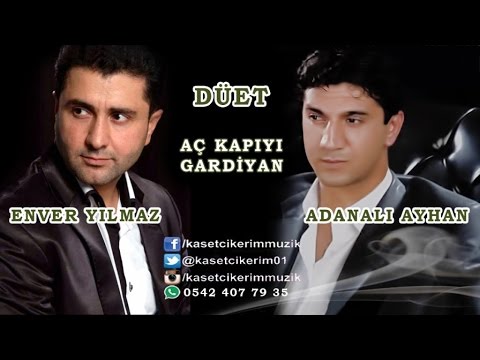 ADANALI AYHAN & ENVER YILMAZ - AÇ KAPIYI GARDİYAN