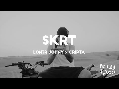 LON3R JOHNY × CRIPTA - SKRT DUBAI TAPE(2/3) [LYRICS/LETRA]