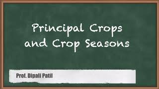 Principal Crop and Crop Seasons - Water Requirement of Crops - Water Resources Engineering 1