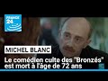 Le comédien Michel Blanc est mort à l'âge de 72 ans • FRANCE 24