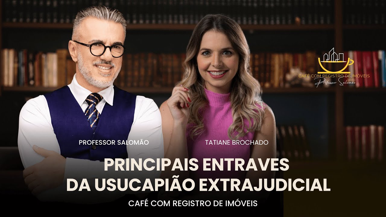 Principais ENTRAVES da USUCAPIÃO EXTRAJUDICIAL!