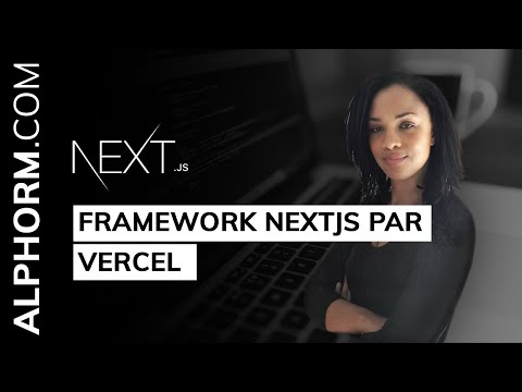 Framework NextJs par Vercel Vidéo Tuto