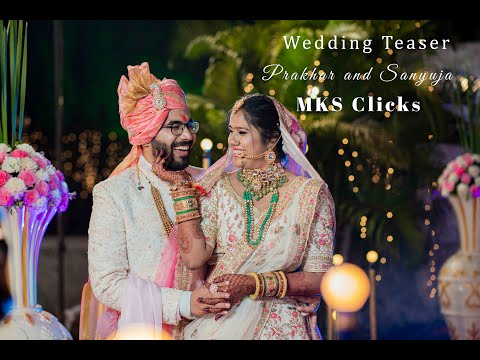 Prakhar and Sanyoja Wedding Teaser | MKS Clicks | Creek Resort | Thane | 2021