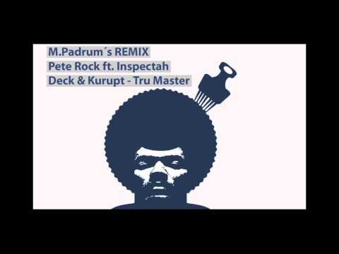 Pete Rock ft. Inspectah Deck and Kurupt - Tru Master (MPadrums Remix)