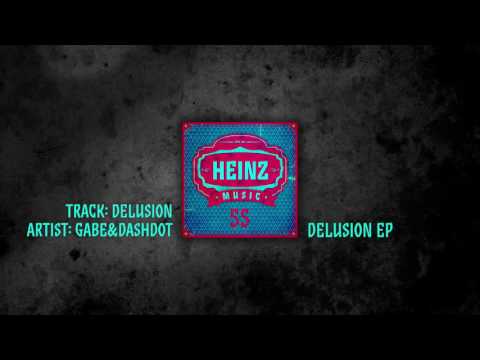 Heinz Music 55 -Gabe & Dashdot - Delusion - Delusion EP