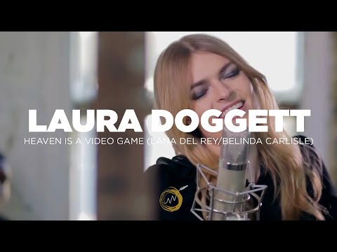 Laura Doggett - Heaven Is A Video Game (Lana Del Rey/Belinda Carlisle Medley) | NAKED NOISE SESSION