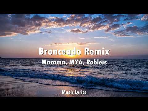 Marama, MYA, Robleis - Bronceado Remix (Letra)