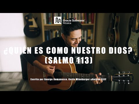 ¿Quién Es Como Nuestro Dios? (Salmo 113) - Gracia Soberana Música