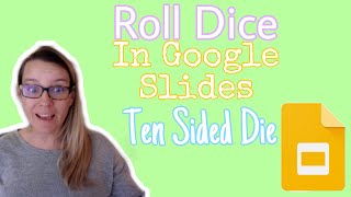 Roll Dice in Google Slides Ten Sided Die