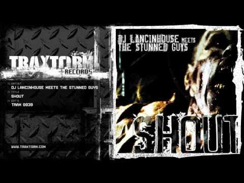 DJ Lancinhouse meets The Stunned Guys - Shout (Traxtorm Records - TRAX 0039)