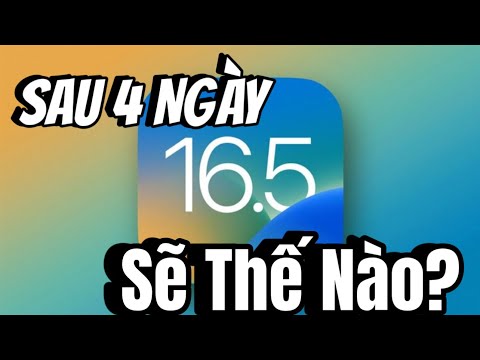 Ios 16.5 Sau 4 Ngày Sẽ Thế Nào?