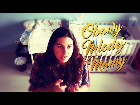 Jakie są obawy młodej mamy?