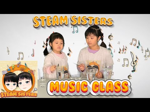 STEAM Sisters [SE01EP34] - Music Glass