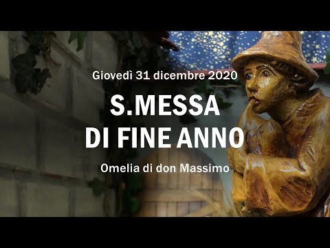 Omelia Santa Messa di Fine Anno