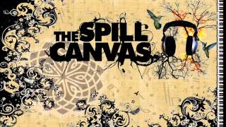 The Spill Canvas - If I Could Write It In Blood