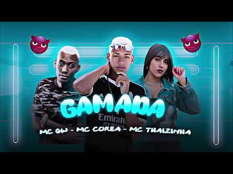 MC COREA, THAIZINHA Feat. MC GW REMIX BREGA FUNK - GAMADA (RICK NO BEAT)