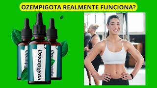 Ozempigota Funciona ⚠️URGENTE⚠️Ozempigota Emagrece - Ozempigota Vale a Pena - Ozempigota é Bom