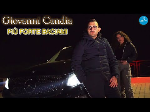 Giovanni Candia - Più forte baciami ( Ufficiale 2023 )