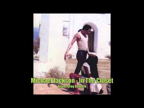Michael Jackson - In The Closet (Agent Greg Rework)